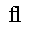 LATIN SMALL LIGATURE FL